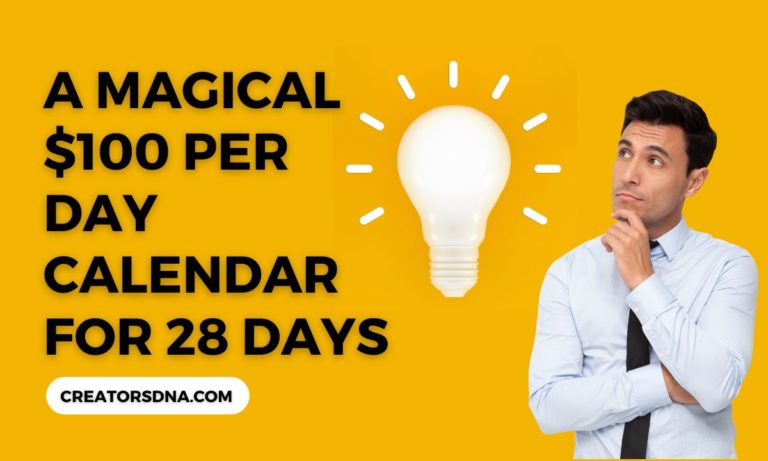 A Magical $100 Per Day Calendar for 28 Days